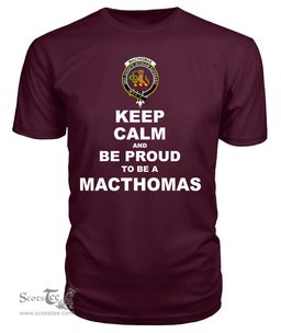 ScotsTee Shop Maroon Tartan T Shirts Scottish Macthomas Clan Keep Calm and Be Proud To Be a Macthomas T Shirt