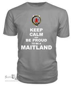 ScotsTee Shop Grey Tartan T Shirts Scottish Maitland Clan Keep Calm and Be Proud To Be a Maitland T Shirt