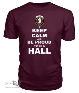 ScotsTee Shop Maroon Tartan T Shirts Scottish Hall Clan Keep Calm and Be Proud To Be a Hall T Shirt