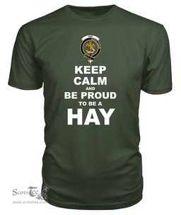 ScotsTee Shop Military Green Tartan T Shirts Scottish Hay Clan Keep Calm and Be Proud To Be a Hay T Shirt