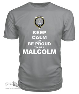 ScotsTee Shop Grey Tartan T Shirts Scottish Malcolm Clan Keep Calm and Be Proud To Be a Malcolm T Shirt