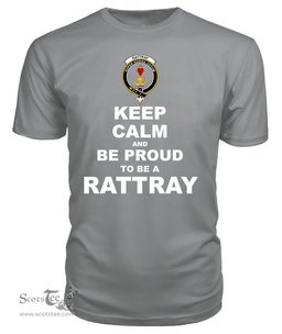 ScotsTee Shop Grey Tartan T Shirts Scottish Rattray Clan Keep Calm and Be Proud To Be a Rattray T Shirt