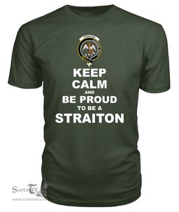 ScotsTee Shop Military Green Tartan T Shirts Scottish Straiton Clan Keep Calm and Be Proud To Be a Straiton T Shirt