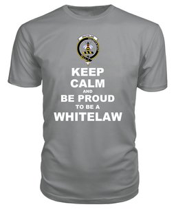 ScotsTee Shop Grey Tartan T Shirts Scottish Whitelaw Clan Keep Calm and Be Proud To Be a Whitelaw T Shirt