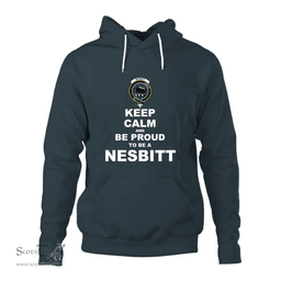ScotsTee Shop Scottish Nesbitt (or Nisbet) Clan Keep Calm and Be Proud To Be a Nesbitt Hoodie