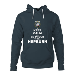 ScotsTee Shop Scottish Hepburn Clan Keep Calm and Be Proud To Be a Hepburn Hoodie
