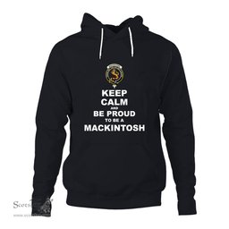 ScotsTee Shop Scottish MacKintosh Clan Keep Calm and Be Proud To Be a MacKintosh Hoodie