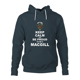 ScotsTee Shop Scottish MacGill (Makgill) Clan Keep Calm and Be Proud To Be a MacGill Hoodie