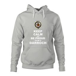 ScotsTee Shop Scottish Darroch (of Gourock) Clan Keep Calm and Be Proud To Be a Darroch Hoodie
