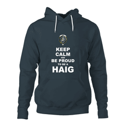 ScotsTee Shop Scottish Haig Clan Keep Calm and Be Proud To Be a Haig Hoodie
