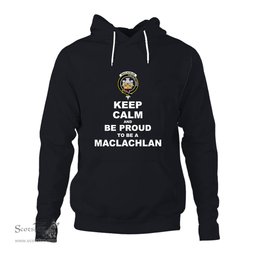 ScotsTee Shop Scottish MacLachlan Clan Keep Calm and Be Proud To Be a MacLachlan Hoodie