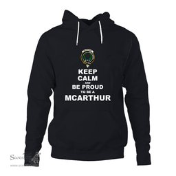ScotsTee Shop Scottish McArthur Clan Keep Calm and Be Proud To Be a McArthur Hoodie