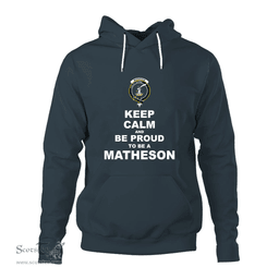 ScotsTee Shop Scottish Matheson Clan Keep Calm and Be Proud To Be a Matheson Hoodie
