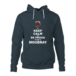 ScotsTee Shop Scottish Moubray Clan Keep Calm and Be Proud To Be a Moubray Hoodie