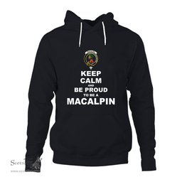 ScotsTee Shop Scottish MacAlpin or McAlpine Clan Keep Calm and Be Proud To Be a MacAlpin Hoodie