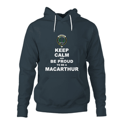 ScotsTee Shop Scottish MacArthur (or Arthur) Clan Keep Calm and Be Proud To Be a MacArthur Hoodie