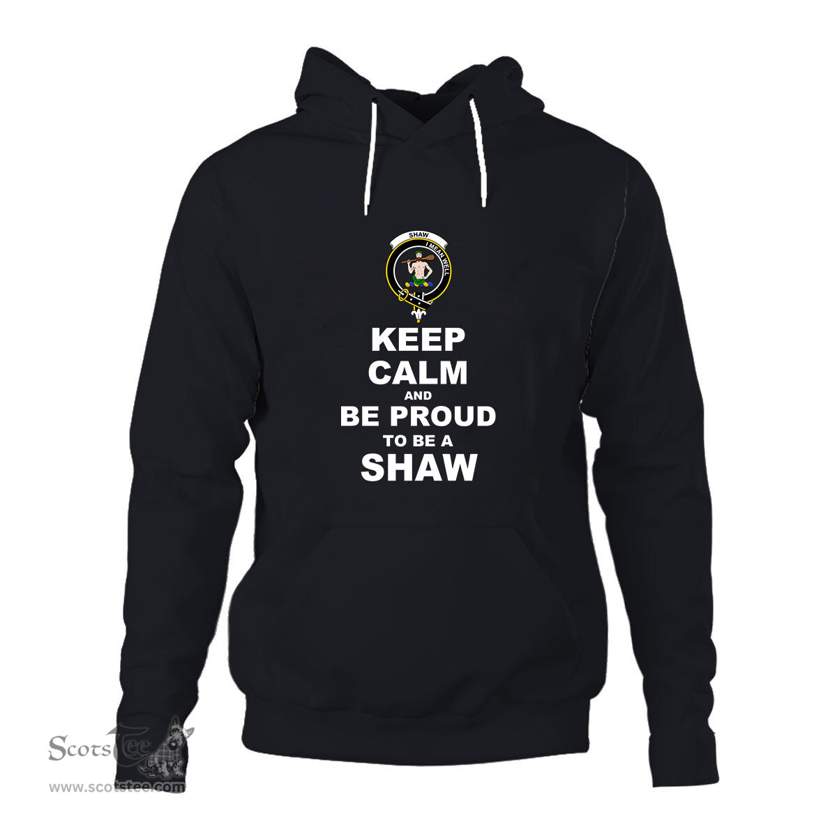 ScotsTee Shop Scottish Shaw Of Sauchie Clan Keep Calm and Be Proud To Be a Shaw Hoodie