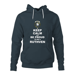 ScotsTee Shop Scottish Ruthven Clan Keep Calm and Be Proud To Be a Ruthven Hoodie