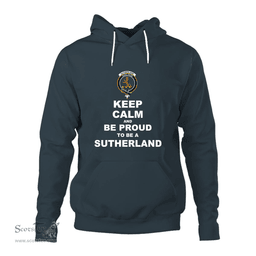 ScotsTee Shop Scottish Sutherland II Clan Keep Calm and Be Proud To Be a Sutherland Hoodie