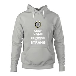 ScotsTee Shop Scottish Strang (or Strange) Clan Keep Calm and Be Proud To Be a Strang Hoodie