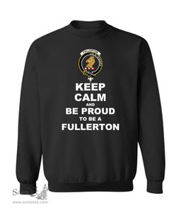 ScotsTee Shop Black Scottish Fullerton Clan Keep Calm and Be Proud To Be a Fullerton Sweatshirt