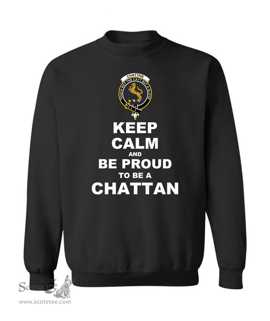 ScotsTee Shop Black Scottish Chattan Clan Keep Calm and Be Proud To Be a Chattan Sweatshirt