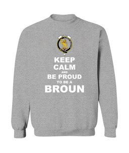 ScotsTee Shop Sports Grey Scottish Broun Clan Keep Calm and Be Proud To Be a Broun Sweatshirt