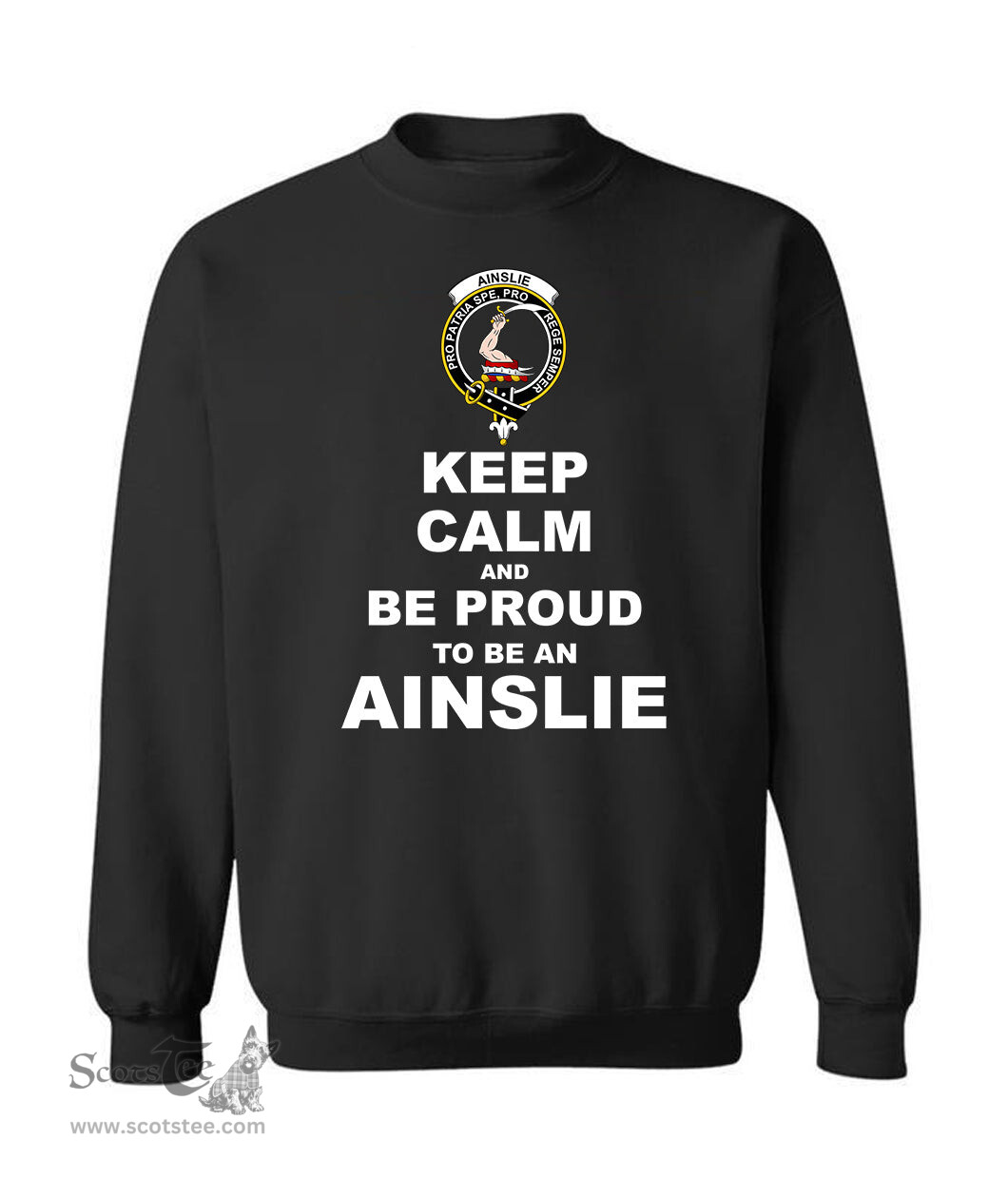 ScotsTee Shop Black Scottish Ainslie Clan Keep Calm and Be Proud To Be an Ainslie Sweatshirt