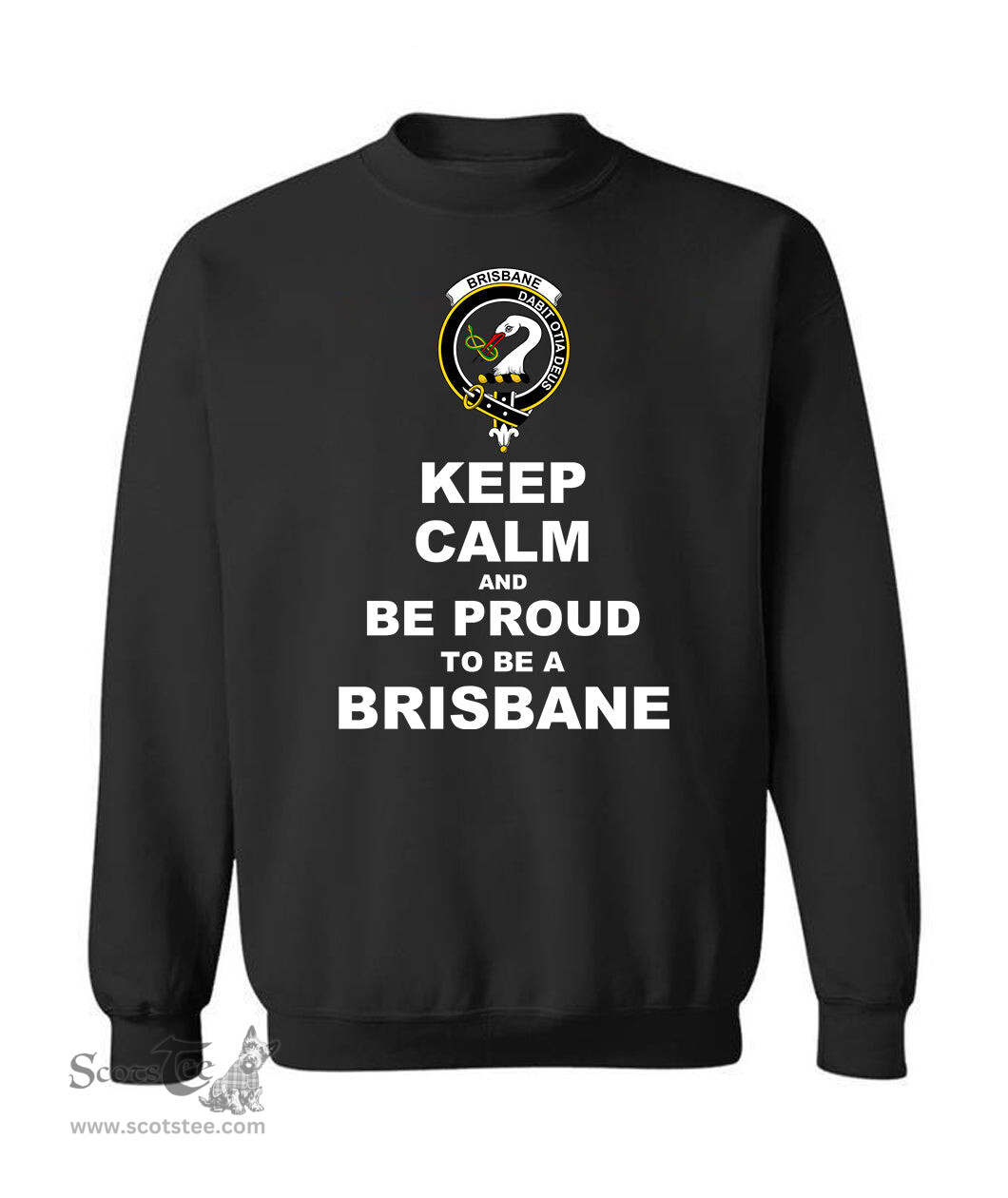 ScotsTee Shop Black Scottish Brisbane Clan Keep Calm and Be Proud To Be a Brisbane Sweatshirt