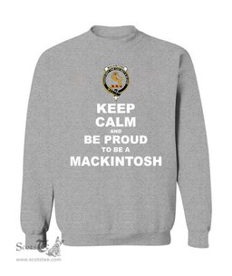 ScotsTee Shop Sports Grey Scottish MacKintosh Clan Keep Calm and Be Proud To Be a MacKintosh Sweatshirt