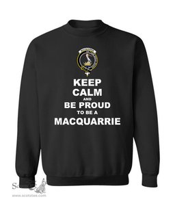 ScotsTee Shop Black Scottish MacQuarrie Clan Keep Calm and Be Proud To Be a MacQuarrie Sweatshirt