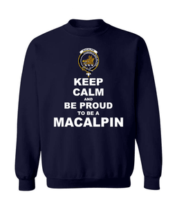 ScotsTee Shop Navy Blue Scottish MacAlpin Clan Keep Calm and Be Proud To Be a MacAlpin Sweatshirt