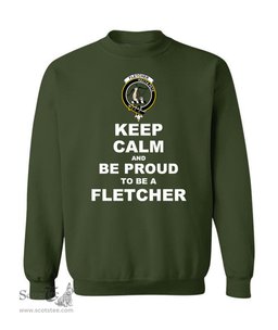 ScotsTee Shop Forest Green Scottish Fletcher Clan Keep Calm and Be Proud To Be a Fletcher Sweatshirt