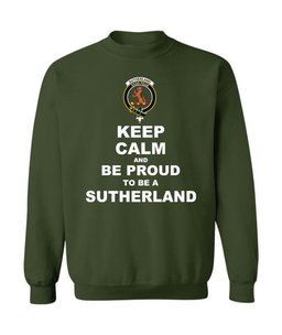 ScotsTee Shop Forest Green Scottish Sutherland II Clan Keep Calm and Be Proud To Be a Sutherland Sweatshirt