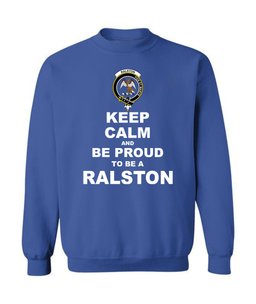 ScotsTee Shop Royal Blue Scottish Ralston Clan Keep Calm and Be Proud To Be a Ralston Sweatshirt