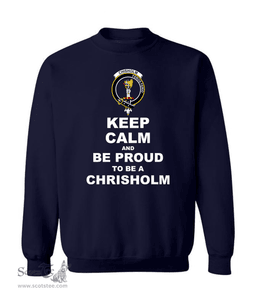 ScotsTee Shop Navy Blue Scottish Chisholm Clan Keep Calm and Be Proud To Be a Chisholm Sweatshirt