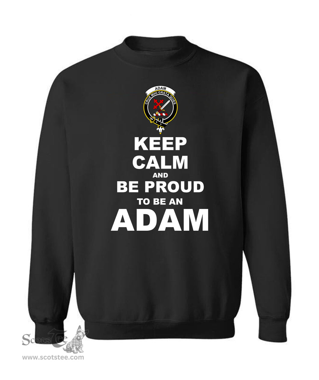 ScotsTee Shop Black Scottish Adam Clan Keep Calm and Be Proud To Be an Adam Sweatshirt