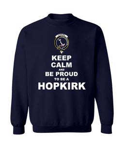 ScotsTee Shop Navy Blue Scottish Hopkirk Clan Keep Calm and Be Proud To Be a Hopkirk Sweatshirt