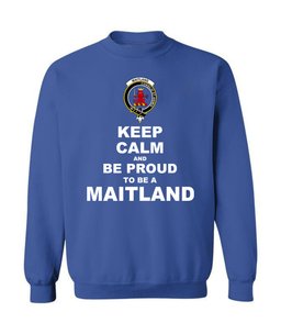 ScotsTee Shop Royal Blue Scottish Maitland Clan Keep Calm and Be Proud To Be a Maitland Sweatshirt