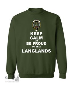 ScotsTee Shop Forest Green Scottish Langlands Clan Keep Calm and Be Proud To Be a Langlands Sweatshirt