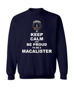 ScotsTee Shop Navy Blue Scottish MacAlister Clan Keep Calm and Be Proud To Be a MacAlister Sweatshirt
