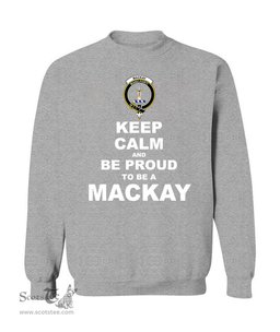 ScotsTee Shop Sports Grey Scottish MacKay Clan Keep Calm and Be Proud To Be a MacKay Sweatshirt