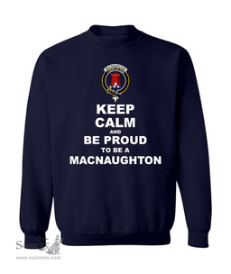 ScotsTee Shop Navy Blue Scottish MacNaughton Clan Keep Calm and Be Proud To Be a MacNaughton Sweatshirt
