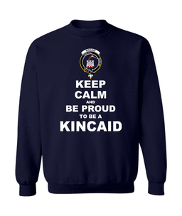ScotsTee Shop Navy Blue Scottish Kincaid Clan Keep Calm and Be Proud To Be a Kincaid Sweatshirt