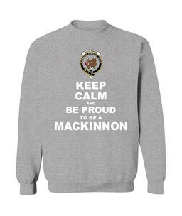ScotsTee Shop Sports Grey Scottish MacKinnon Clan Keep Calm and Be Proud To Be a MacKinnon Sweatshirt