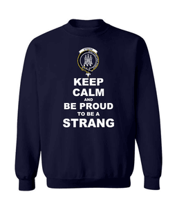 ScotsTee Shop Navy Blue Scottish Strang (or Strange) Clan Keep Calm and Be Proud To Be a Strang Sweatshirt
