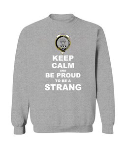 ScotsTee Shop Sports Grey Scottish Strang (or Strange) Clan Keep Calm and Be Proud To Be a Strang Sweatshirt