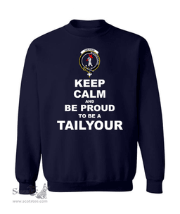 ScotsTee Shop Navy Blue Scottish Tailyour (or Taylor) Clan Keep Calm and Be Proud To Be a Tailyour Sweatshirt