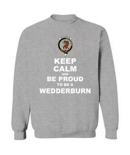 ScotsTee Shop Sports Grey Scottish Wedderburn Clan Keep Calm and Be Proud To Be a Wedderburn Sweatshirt