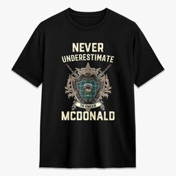 ScotsTee Shop McDonald of the Isles Hunting Ancient Crest Tartan T-shirt Never Underestimate Style